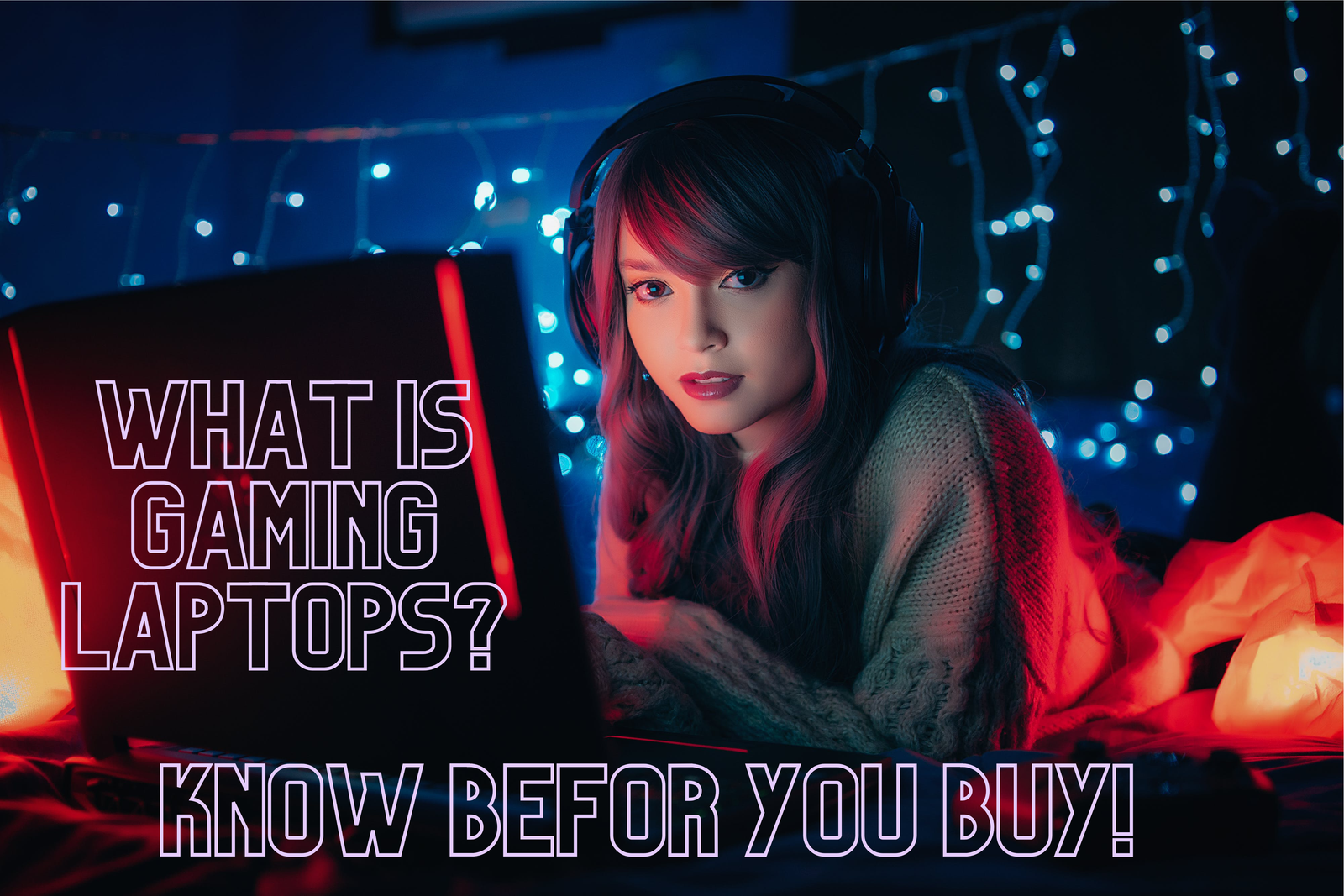 What is Gaming laptop? Know before you buy